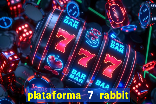 plataforma 7 rabbit paga mesmo